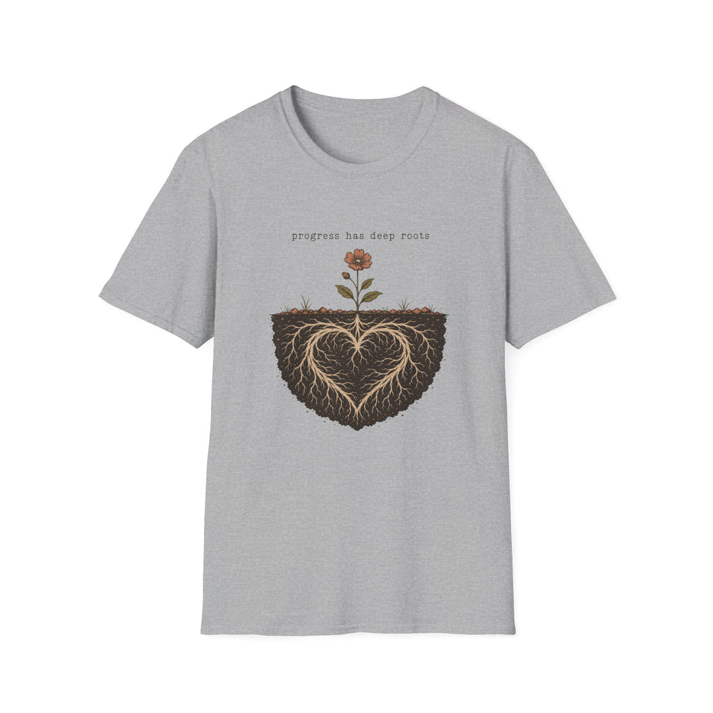 Progress Has Deep Roots T-Shirt