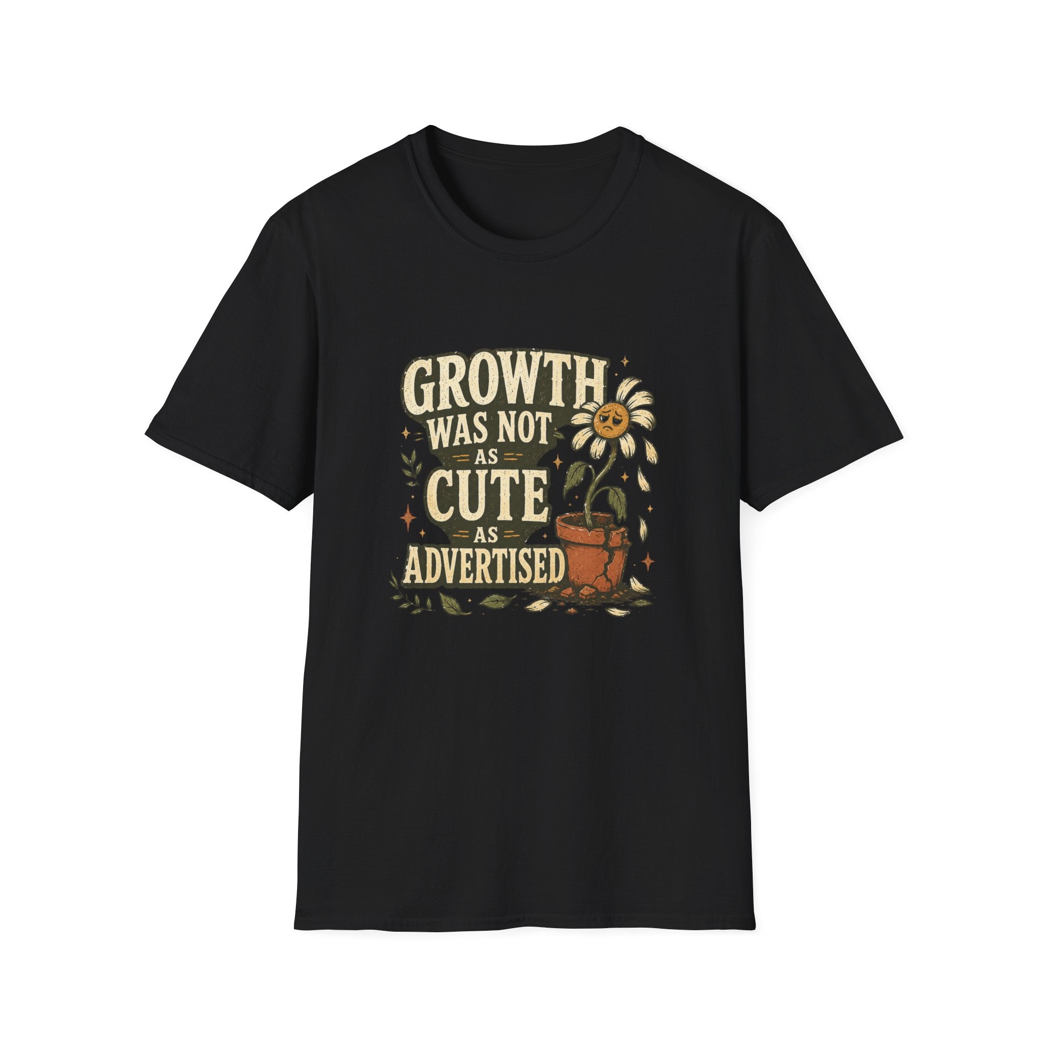 Growth Was Not Cute As Advertised T-Shirt