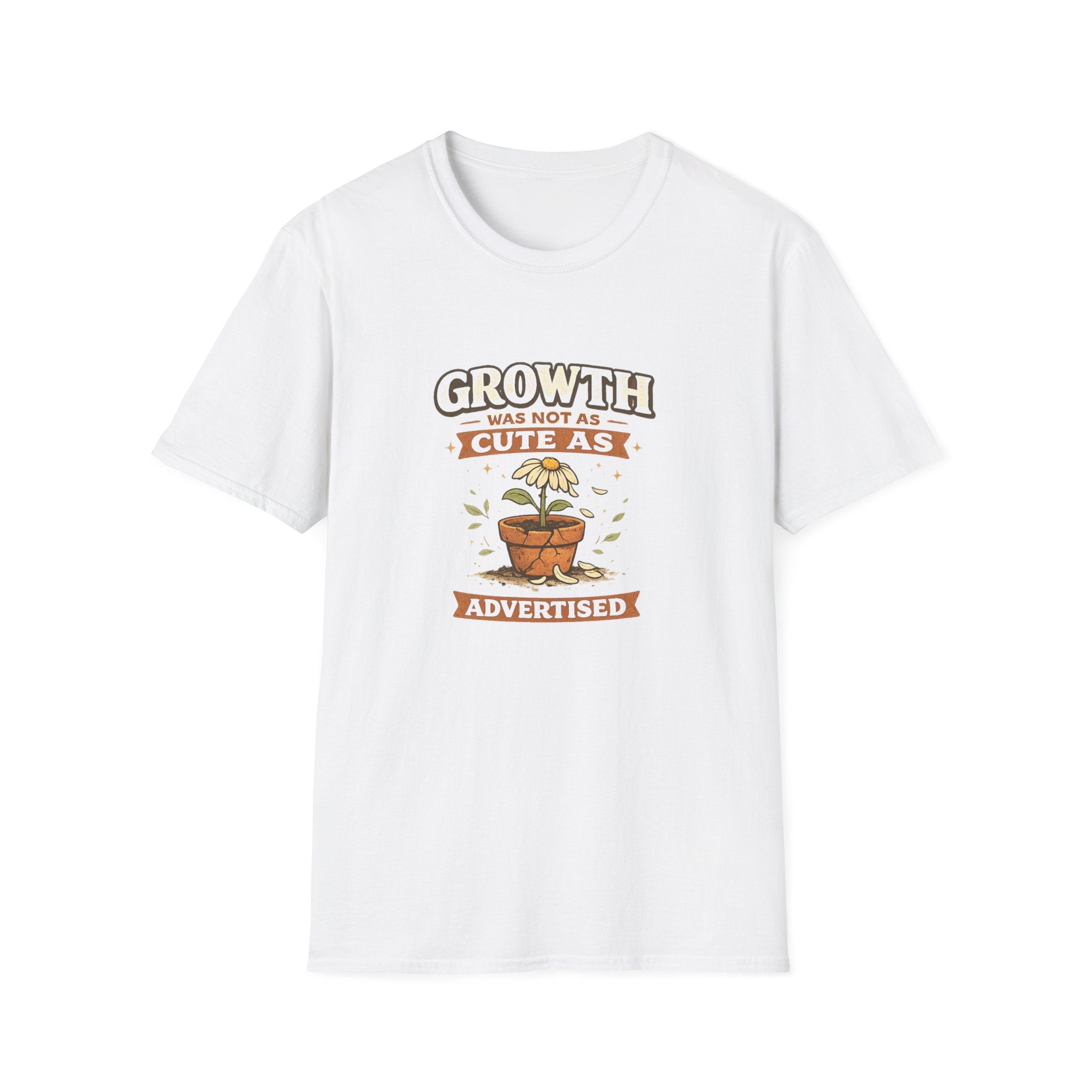 Growth Was Not Cute As Advertised T-Shirt