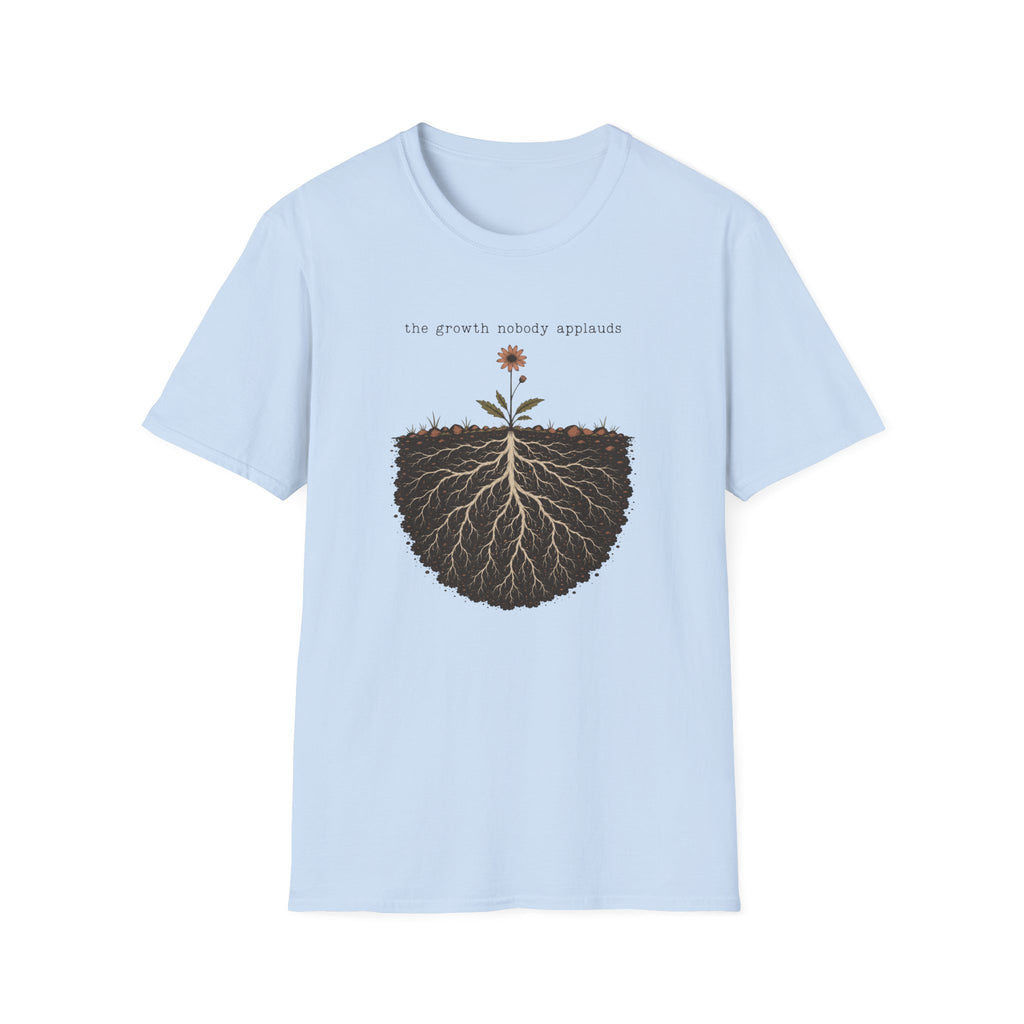 Growth Nobody Applauds T-Shirt