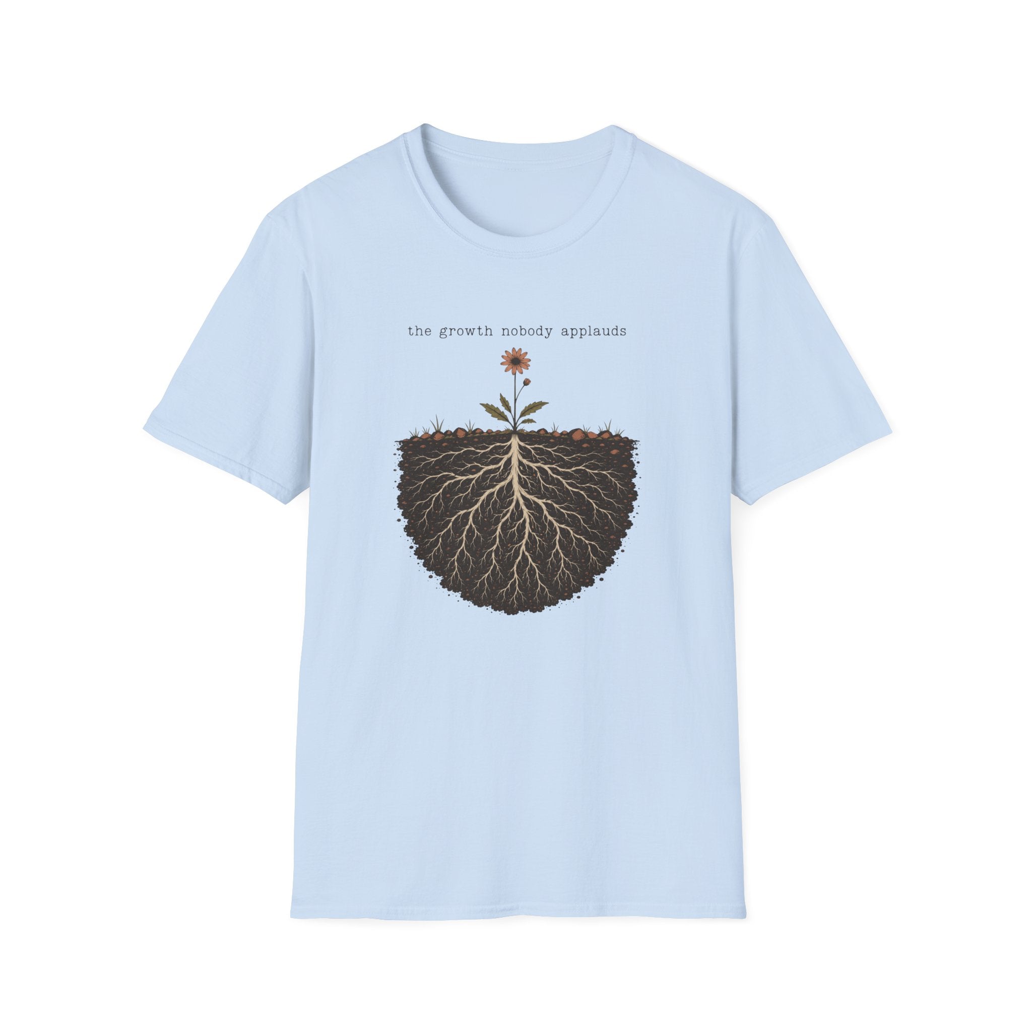 Growth Nobody Applauds T-Shirt