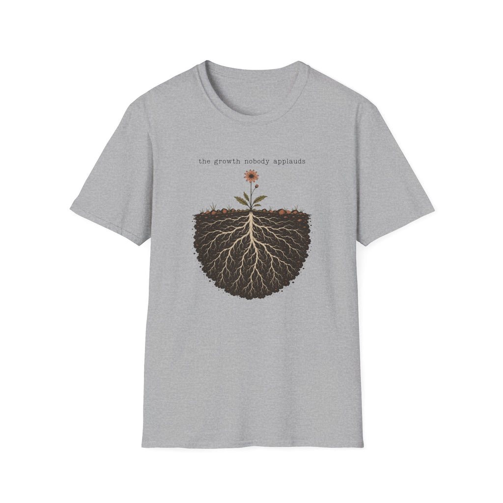 Growth Nobody Applauds T-Shirt