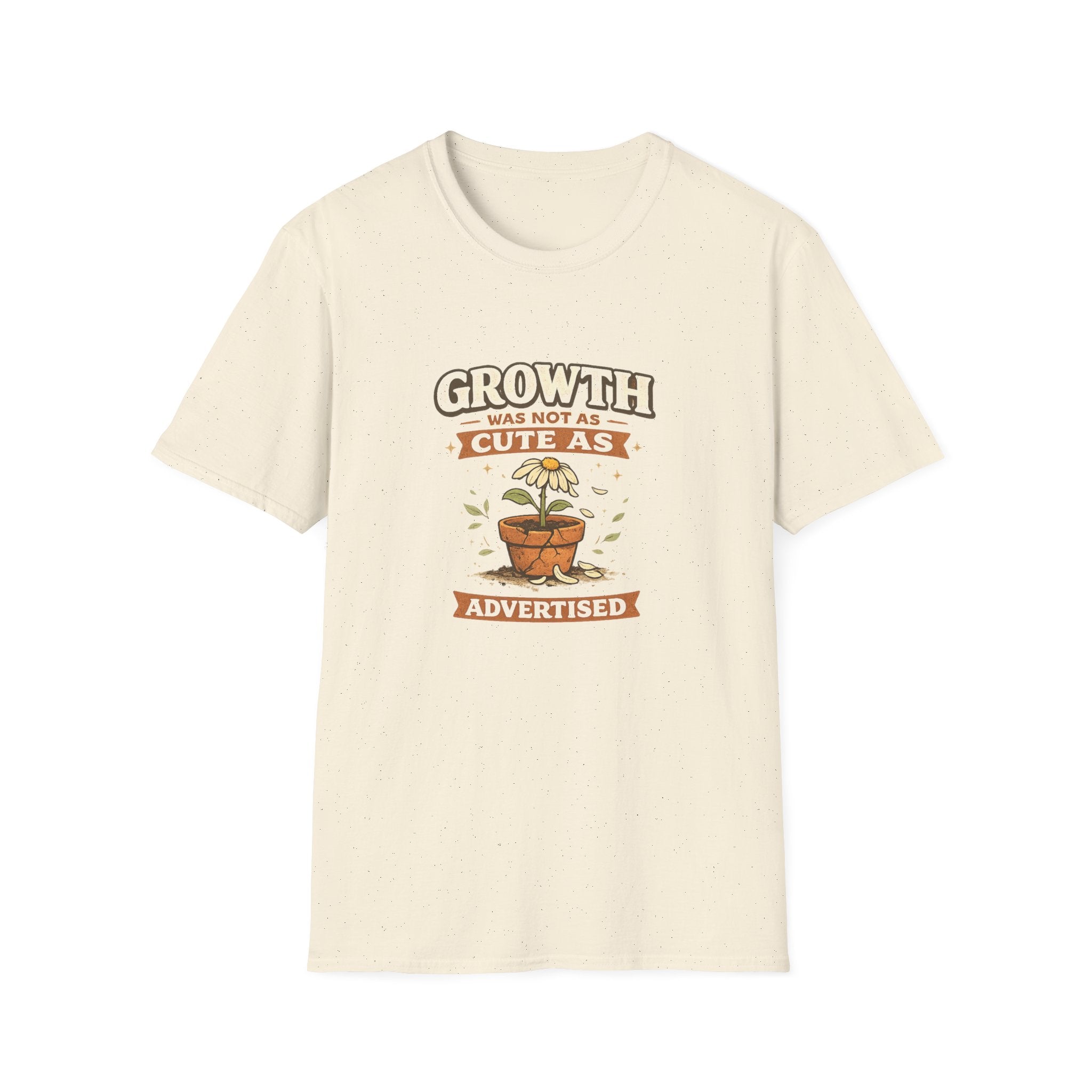 Growth Was Not Cute As Advertised T-Shirt