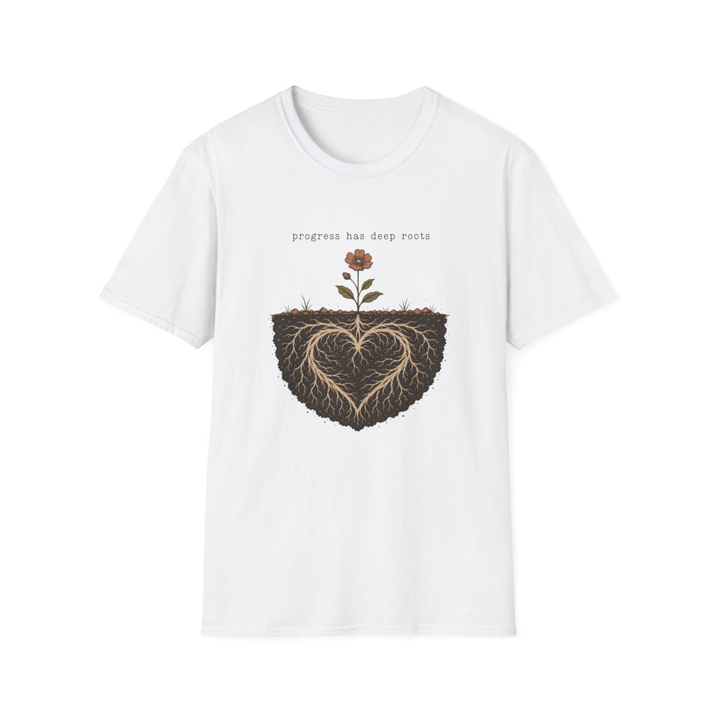 Progress Has Deep Roots T-Shirt
