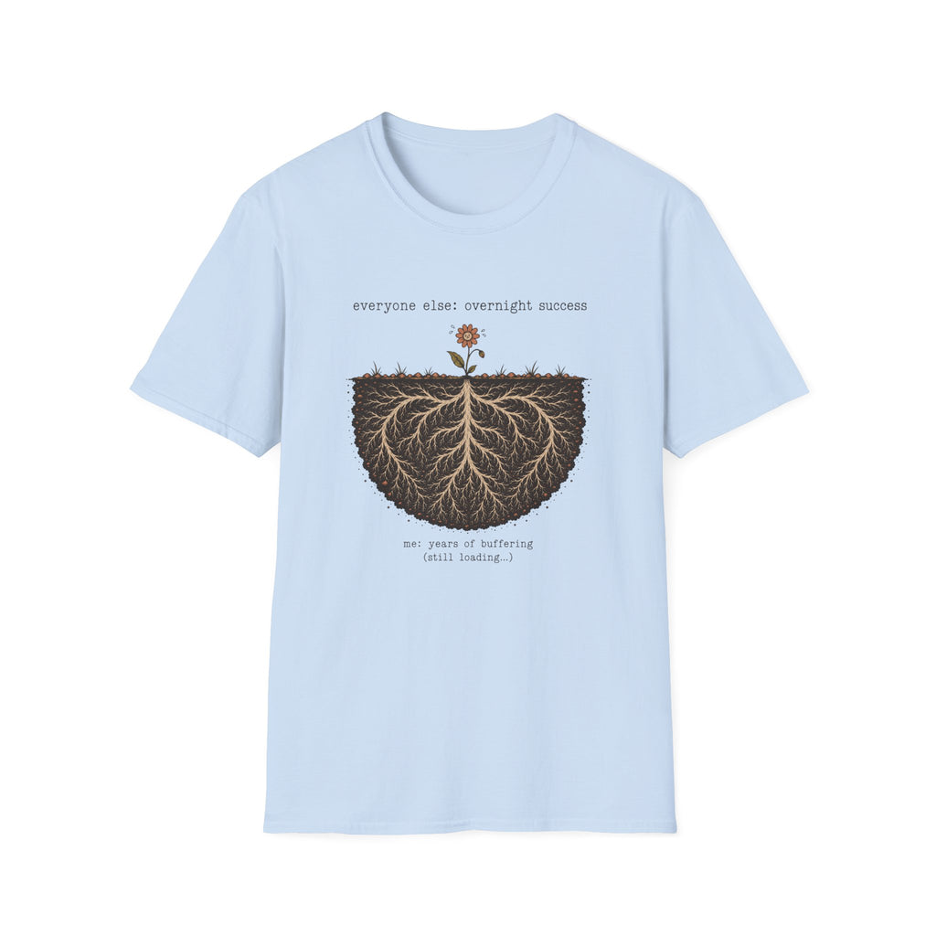 Not Overnight Success T-Shirt