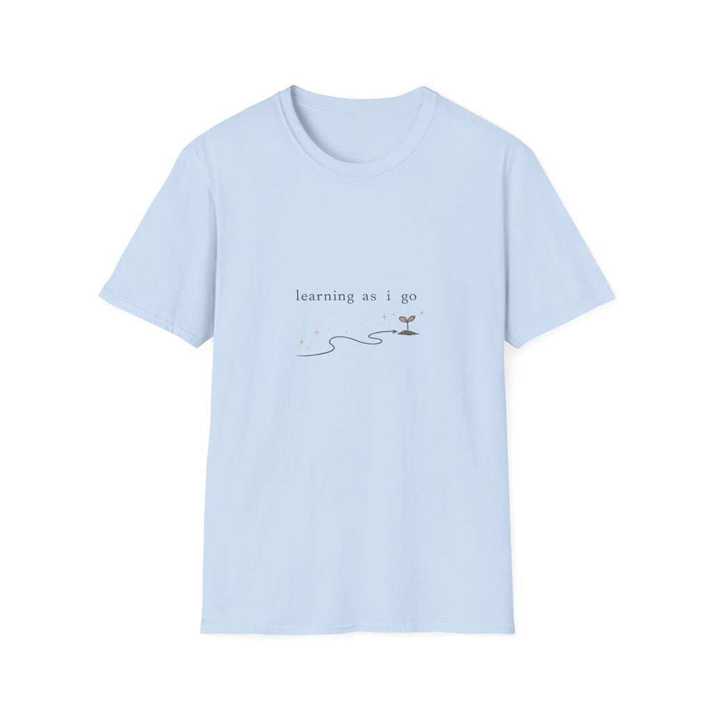 Learning As I Go T-Shirt