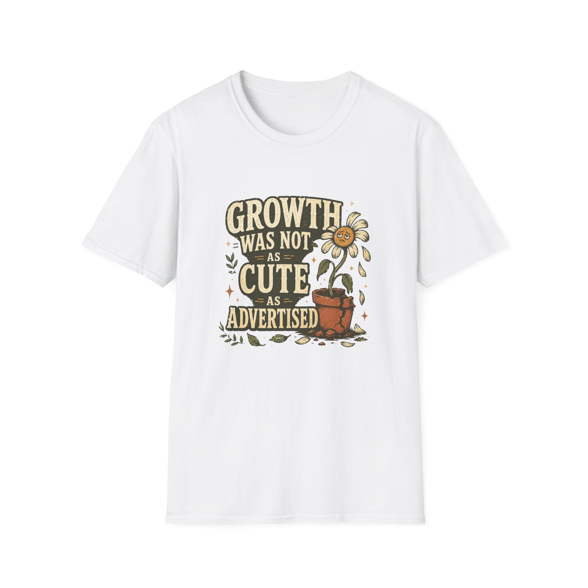 Growth Was Not Cute As Advertised T-Shirt