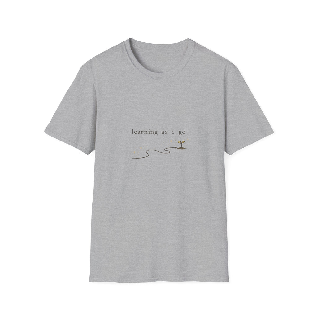 Learning As I Go T-Shirt