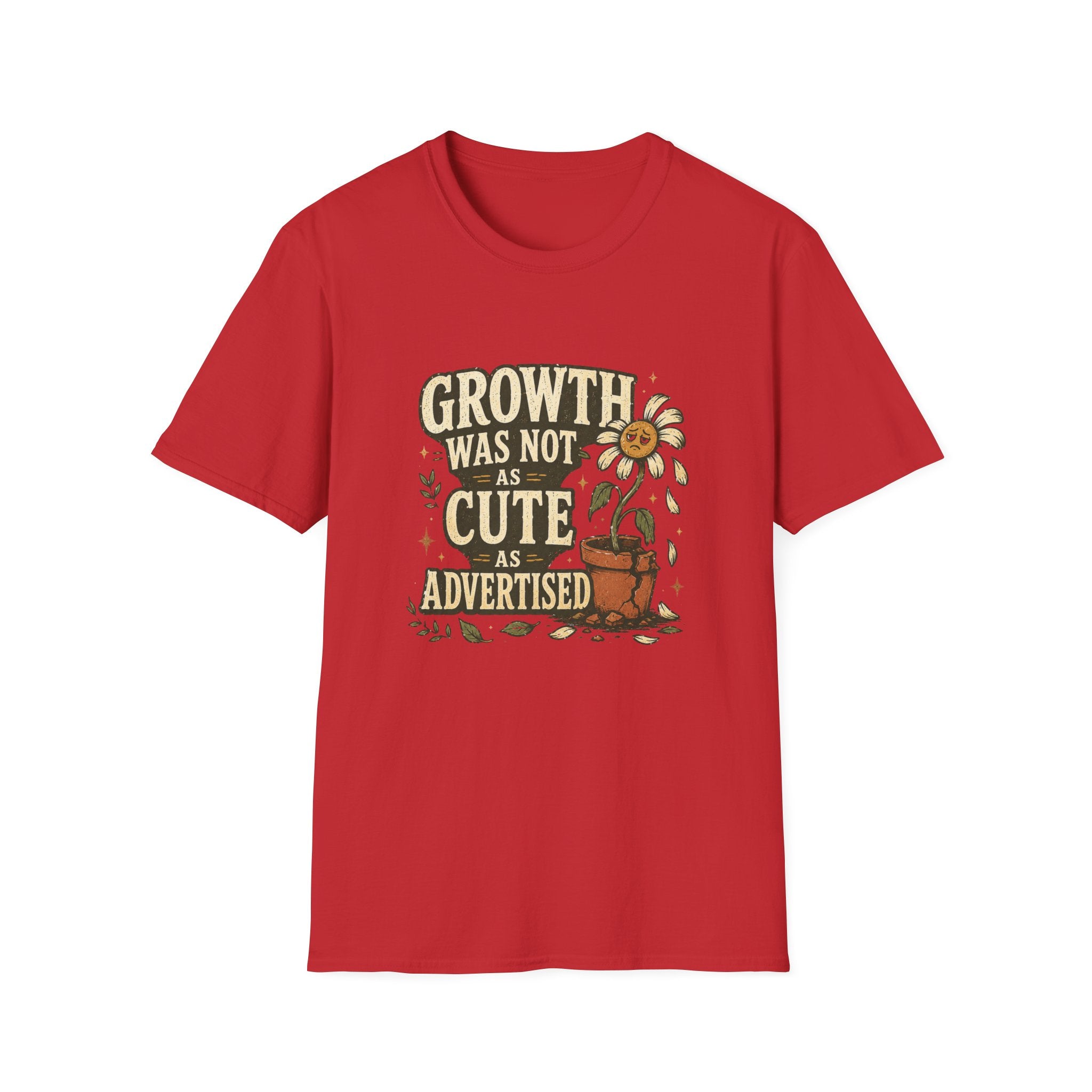 Growth Was Not Cute As Advertised T-Shirt
