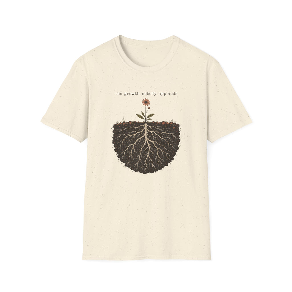 Growth Nobody Applauds T-Shirt