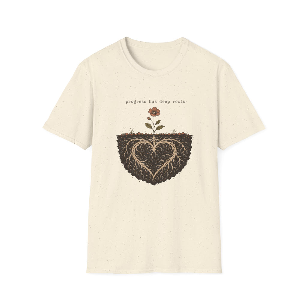 Progress Has Deep Roots T-Shirt