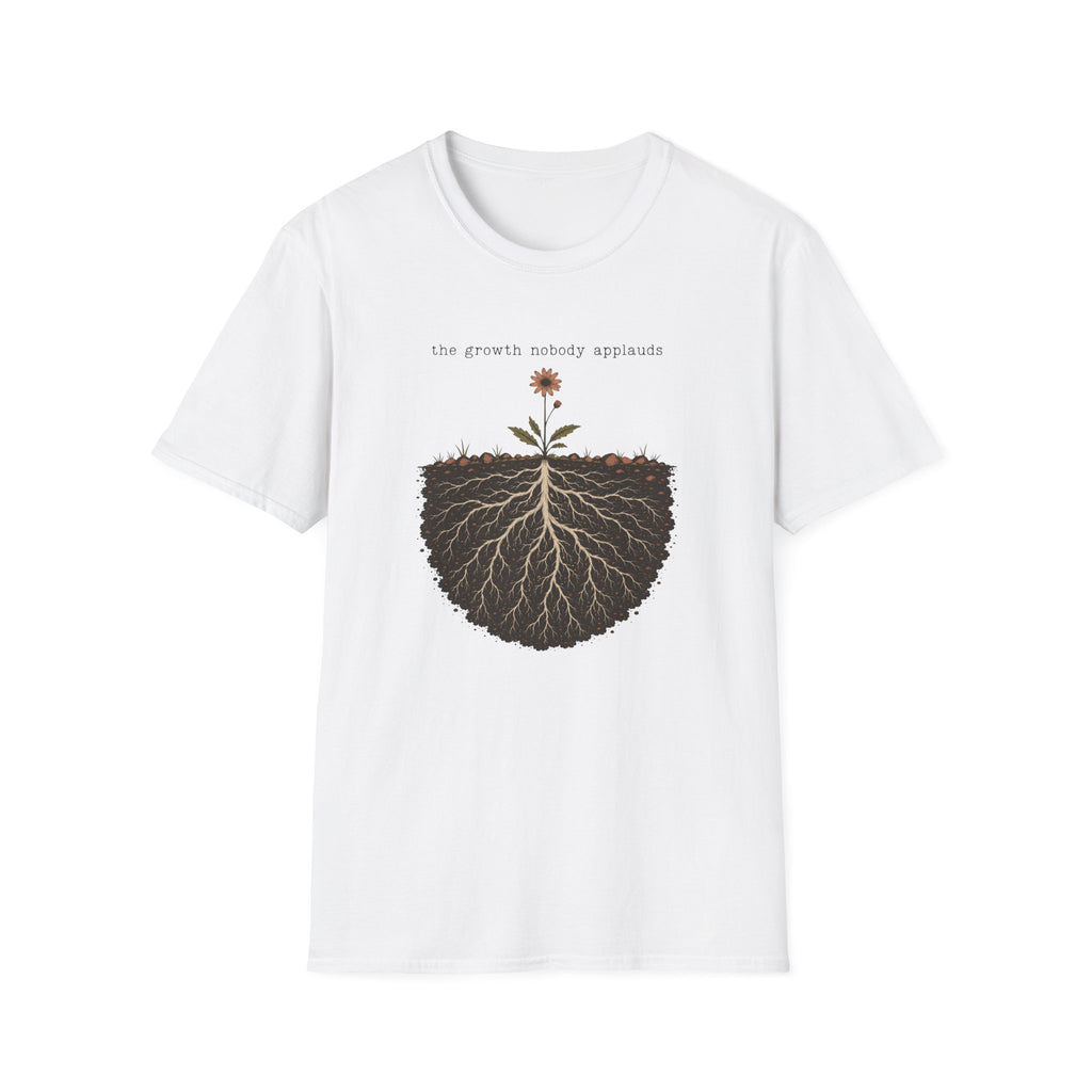 Growth Nobody Applauds T-Shirt