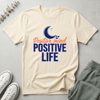 Positive Life T-Shirt