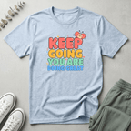 Keep Going T-Shirt