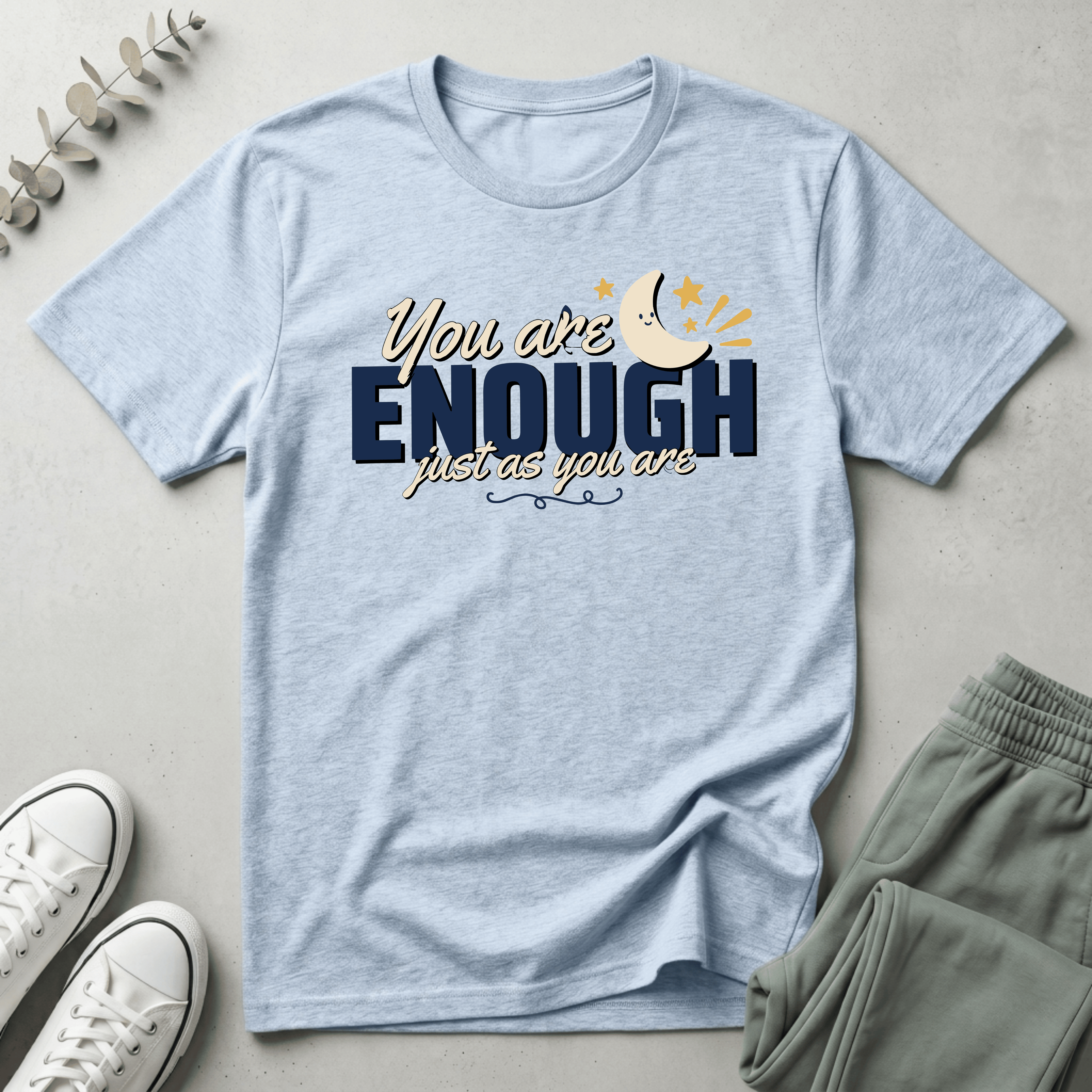 You Are Enough T-Shirt