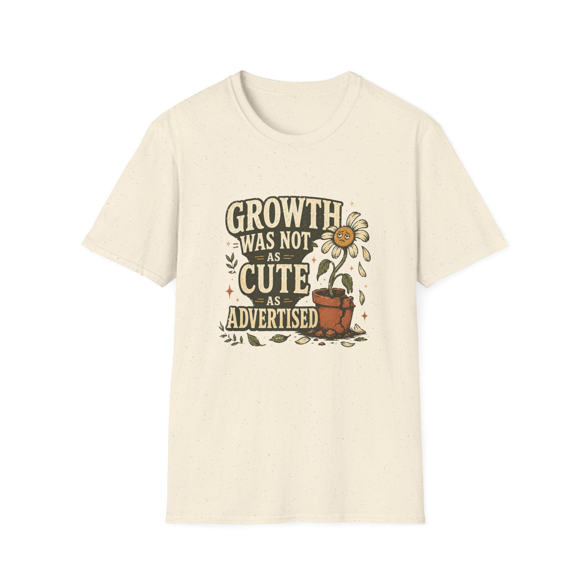 Growth Was Not Cute As Advertised T-Shirt