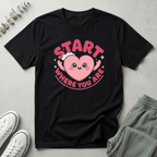 Start Where You Are T-Shirt