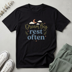 Dream Big Rest Often T-Shirt