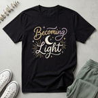 Becoming Light T-Shirt