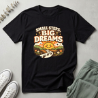 Small Steps Big Dreams T-Shirt