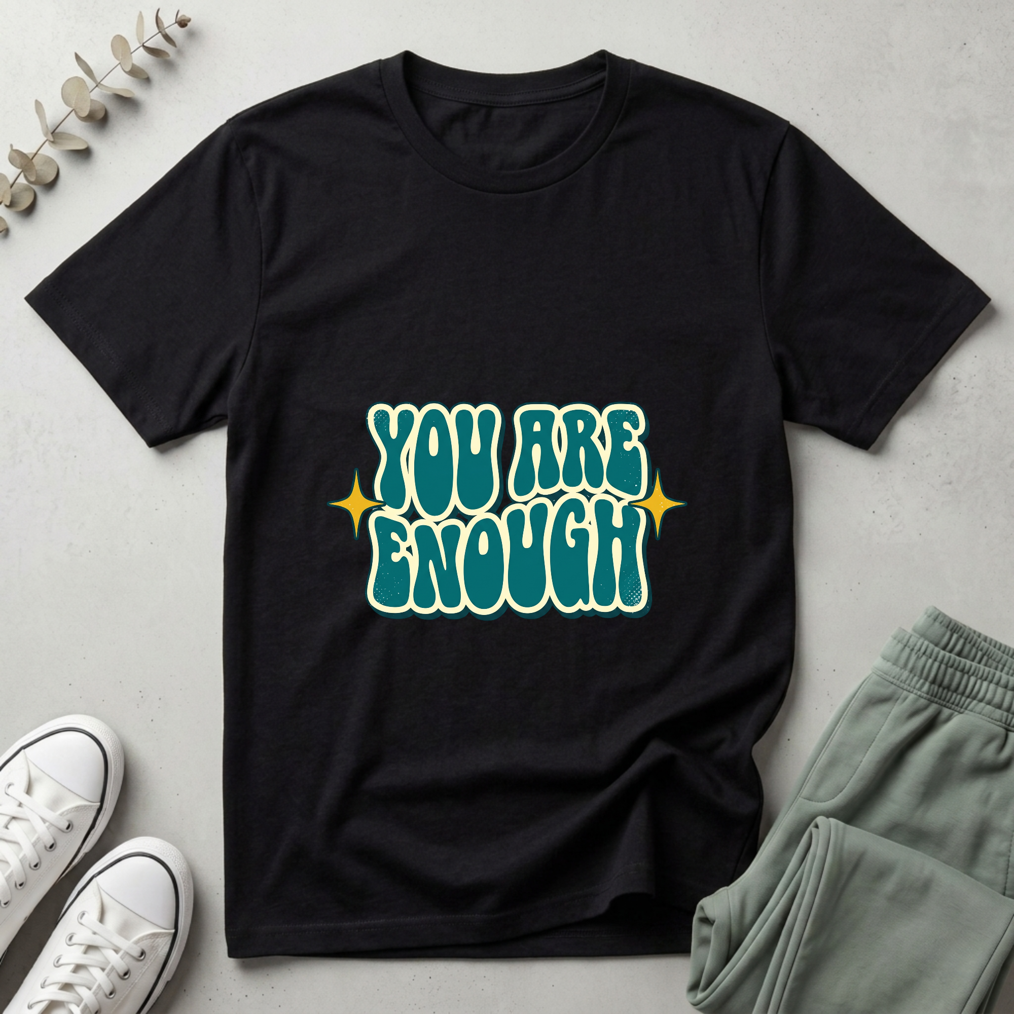 You Are Enough T-Shirt