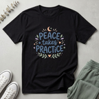 Peace Takes Practice T-Shirt