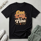 One Day At A Time T-Shirt