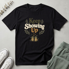 Keep Showing Up T-Shirt