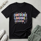 Confidence Loading T-Shirt