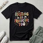 Resting Is Productive Too T-Shirt