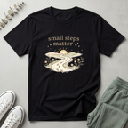 Small Steps Matter T-Shirt