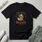 Slowly But Surely T-Shirt