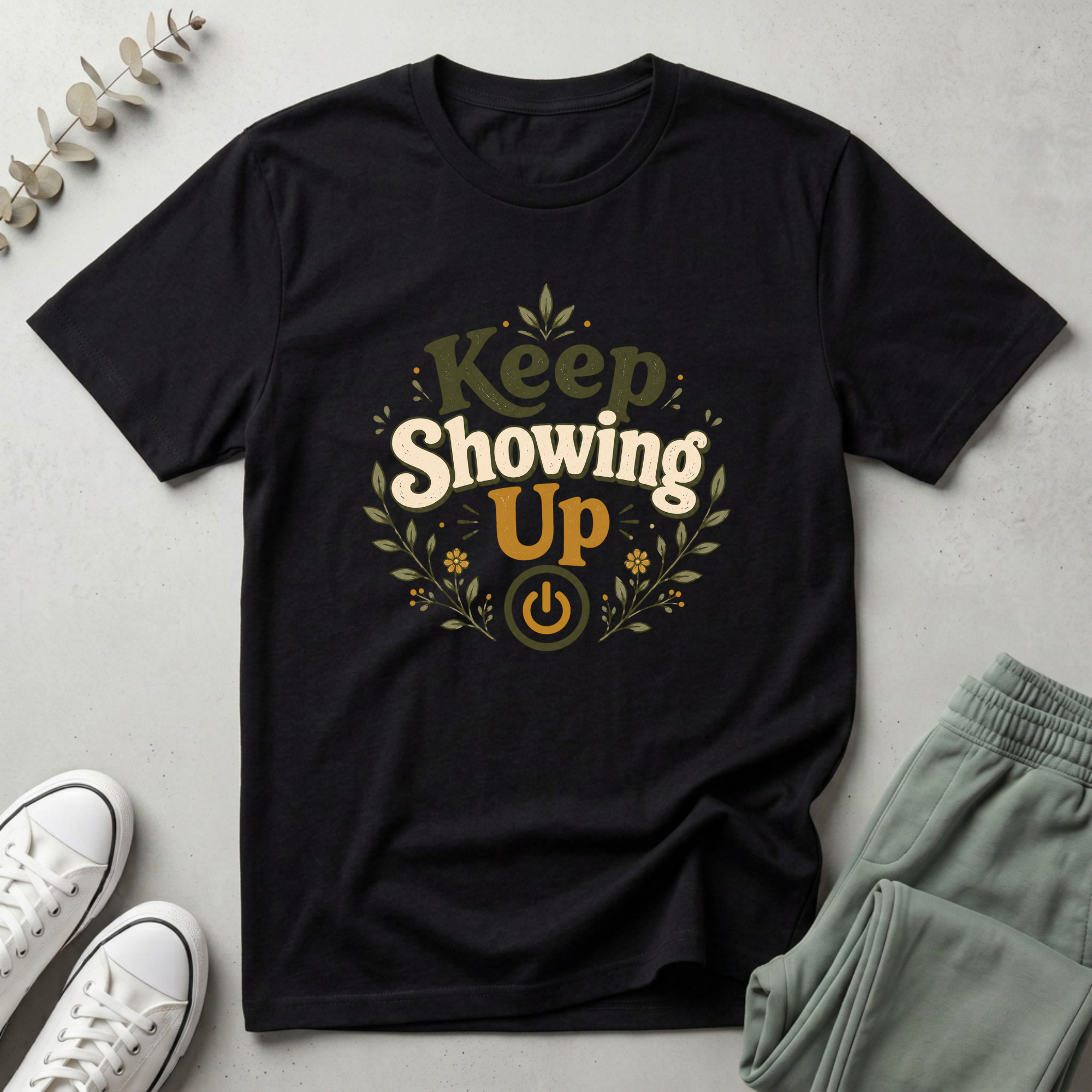 Keep Showing Up T-Shirt