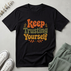 Keep Trusting Yourself T-Shirt