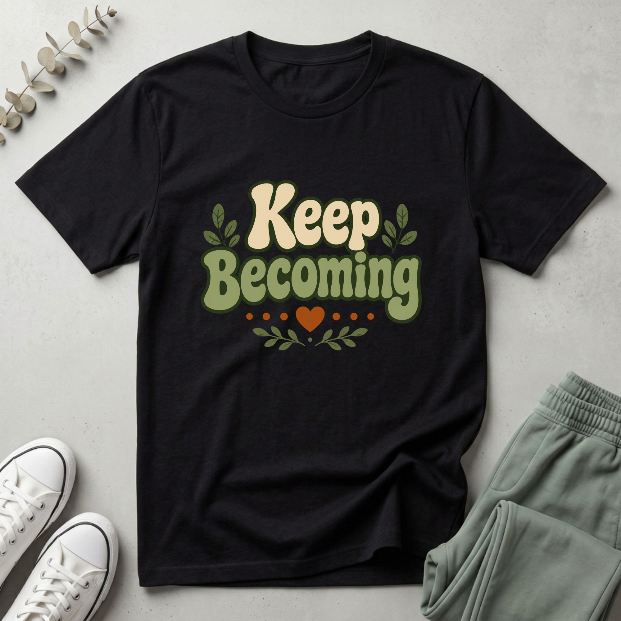 Keep Becoming T-Shirt