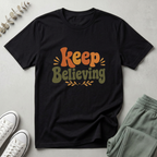 Keep Believing T-Shirt