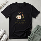 One Day At A Time T-Shirt