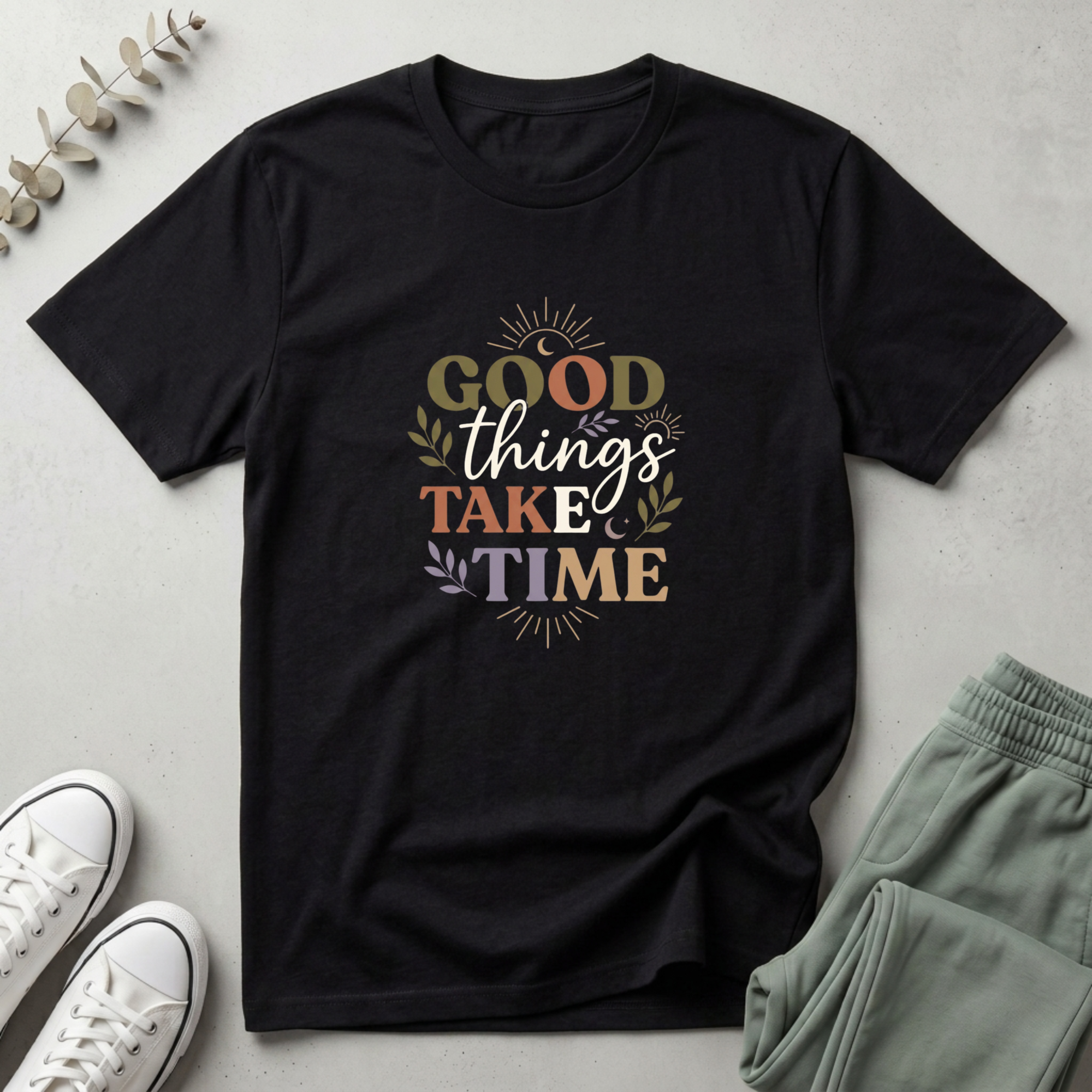 Good Things Take Time T-Shirt