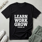 Learn Work Grow Level Up T-Shirt