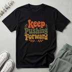Keep Pushing Forward T-Shirt