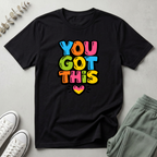 You Got This T-Shirt