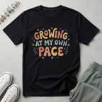 Growing At My Own Pace T-Shirt