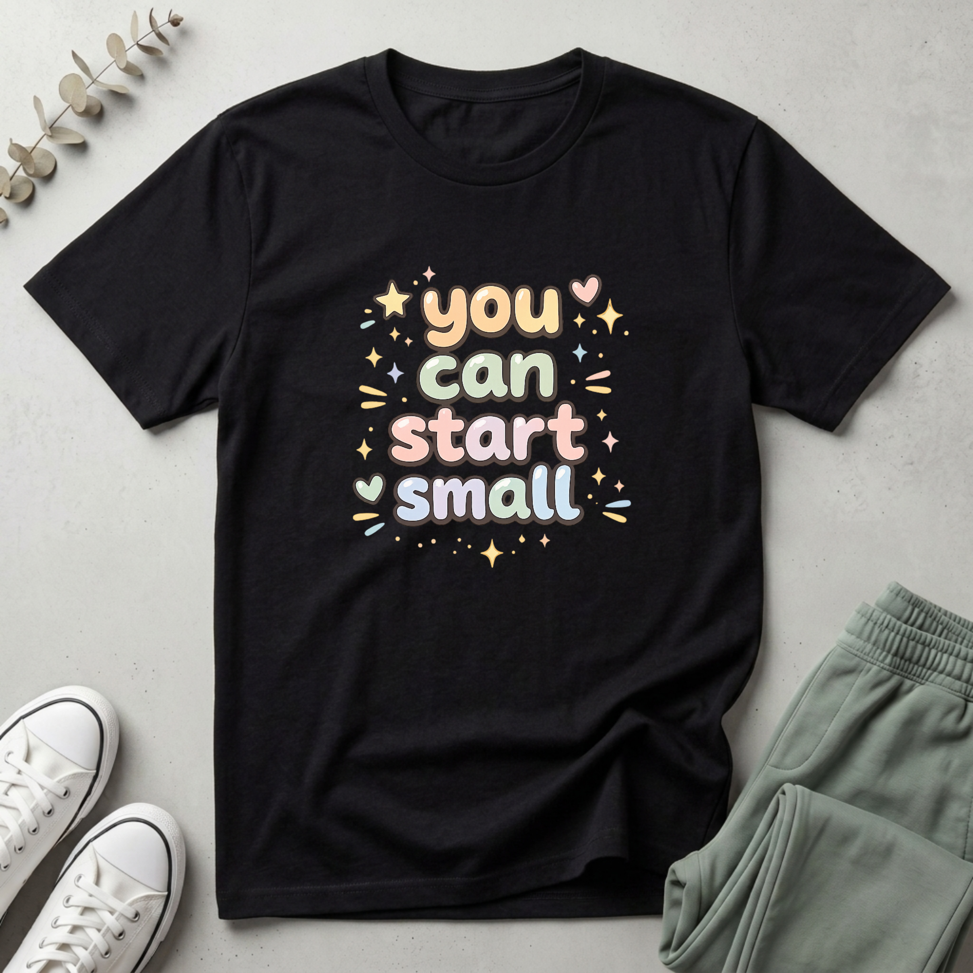 You Can Start Small T-Shirt