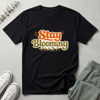 Stay Blooming T-Shirt