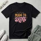Made To Shine T-Shirt