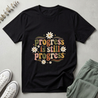 Progress Is Still Progress T-Shirt