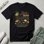 Just Keep Growing T-Shirt