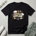 Mentally Offline T-Shirt