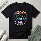 Joy Looks Good On Me T-Shirt