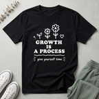 Growth Is A Process T-Shirt